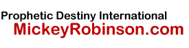 Prophetic Destiny International : Mickey Robinson | Prophetic Destiny International